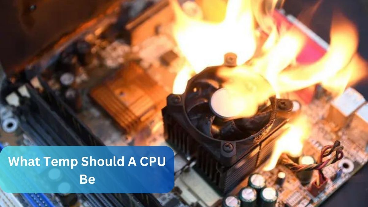 What Temp Should A CPU Be