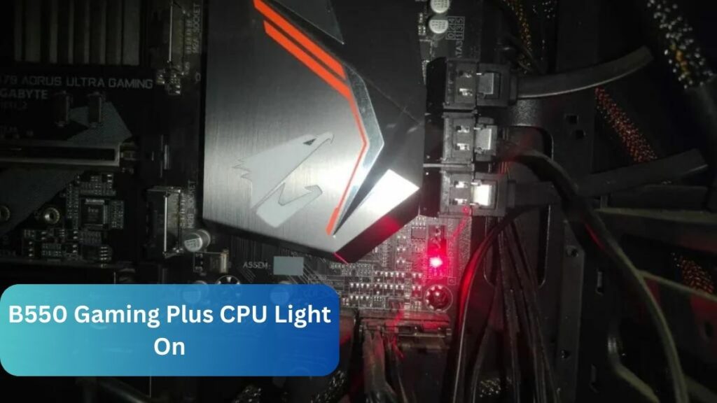 B550 Gaming Plus CPU Light On