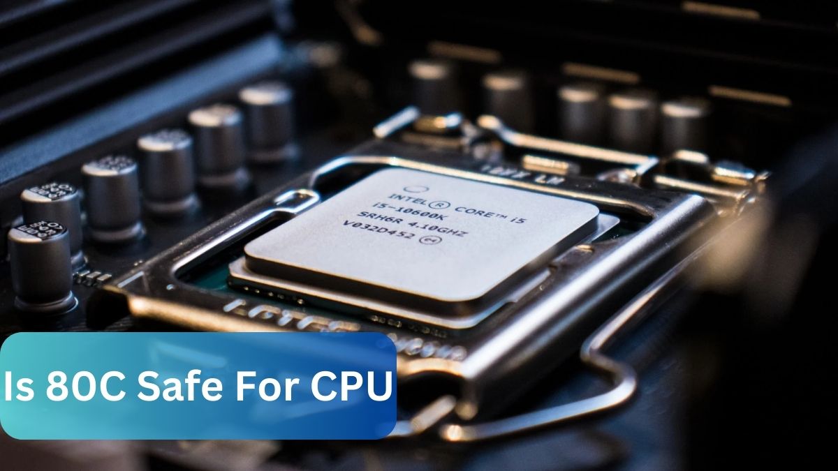 Is 80C Safe For CPU