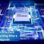 Why Your PCIe Card Stopped Working After a CPU Upgrade – Read Important Details!