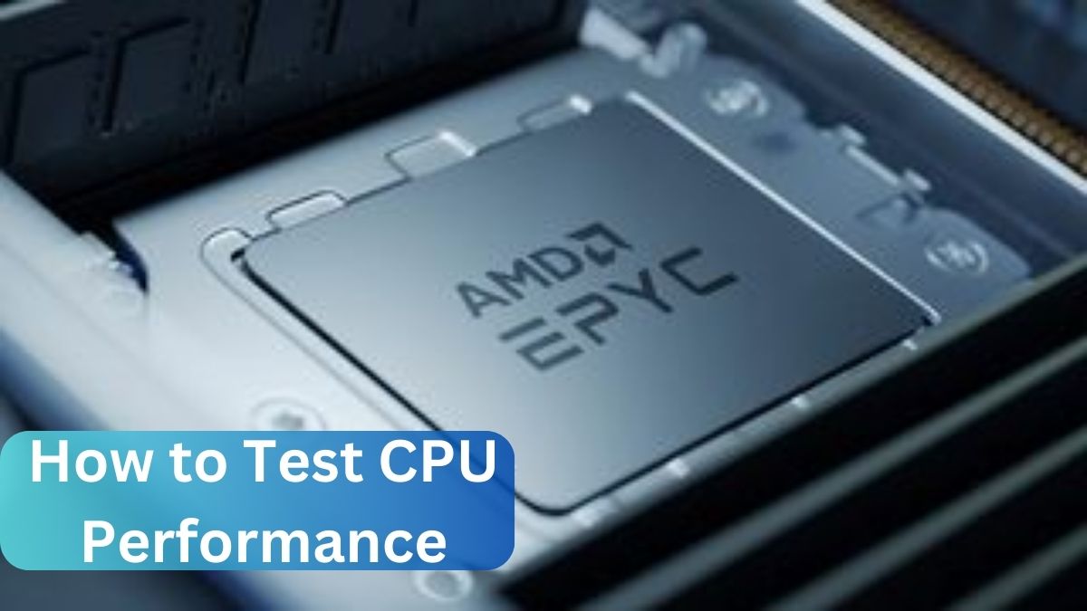 How to Test CPU Performance